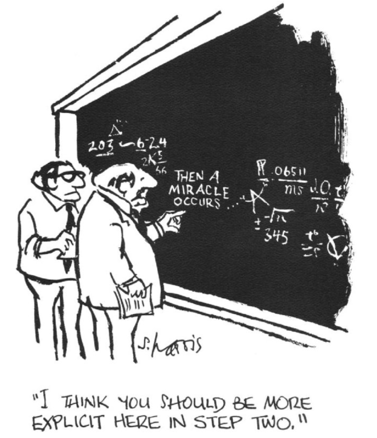 Sidney Harris cartoon — 'I think you should be more explicit here in step two'